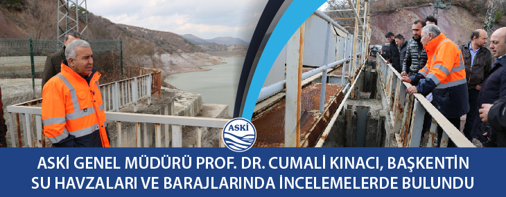 Prof.Dr. Cumali Kınacı, başkentin su havzaları ve barajlarında incelemelerde bulundu 