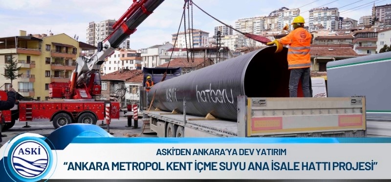 ASKİ’DEN ANKARA’YA DEV YATIRIM <br /> “ANKARA METROPOL KENT İÇME SUYU ANA İSALE HATTI PROJESİ” İÇİN İLK KAZMA VURULDU <br /> PROJE 2 MİLYON ANKARALIYA KESİNTİSİZ VE SAĞLIKLI İÇME SUYU SAĞLAYACAK