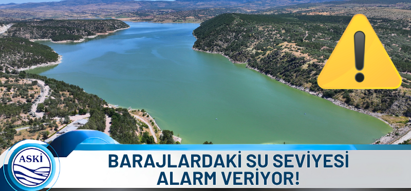 BARAJLARDAKİ SU SEVİYESİ ALARM VERİYOR!